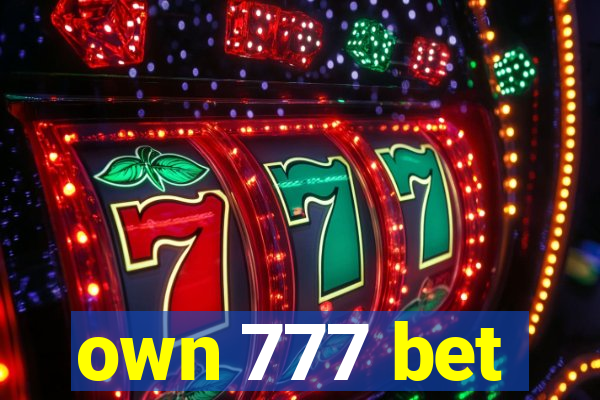 own 777 bet